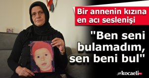 Bir annenin kızına en acı seslenişi: 