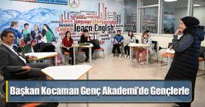 Başkan Kocaman Genç Akademi’de Gençlerle