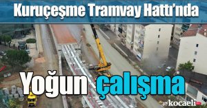 Kuruçeşme Tramvay Hattı’nda yoğun çalışma