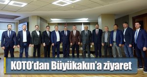 KOTO’dan Büyükakın’a ziyaret  