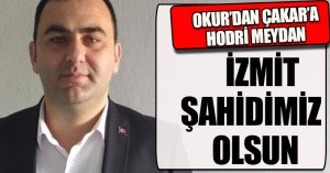 “İZMİT ŞAHİDİMİZ OLSUN”
