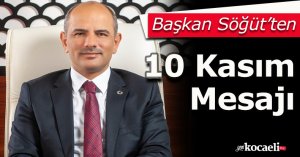 Başkan Söğüt’ten 10 Kasım Mesajı