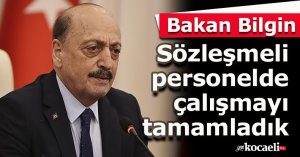 Bakan Bilgin: Sözleşmeli personelde çalışmayı tamamladık