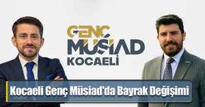 Kocaeli Genç Müsiad'da Bayrak Değişimi