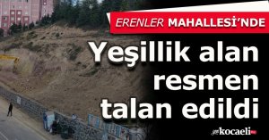 Erenler Mahallesi'nde yeşil alan resmen talan edildi