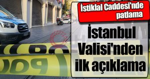 İstiklal Caddesi'nde patlama! İstanbul Valisi'nden ilk açıklama