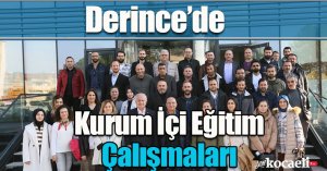 Derince’de Kurum İçi Eğitim Çalışmaları
