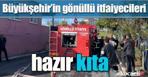 Büyükşehir’in gönüllü itfaiyecileri hazır kıta