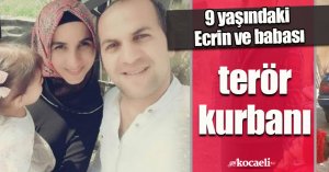 9 yaşındaki Ecrin ve babası terör kurbanı