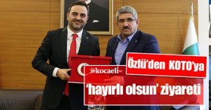 Başiskele Belediye Başkanı Özlü’den  KOTO’ya ‘hayırlı olsun’ ziyareti