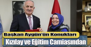 Başkan Aygün’ün Konukları  Kızılay ve Eğitim Camiasından 