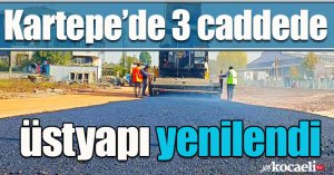 Kartepe’de 3 caddede üstyapı yenilendi