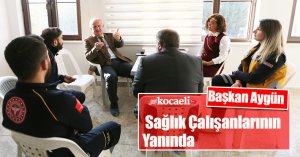 Başkan Aygün, Sağlık Çalışanlarının Yanında