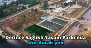 Derince Sağlıklı Yaşam Parkı’nda dur durak yok