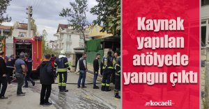 Kaynak yapılan atölyede yangın çıktı