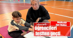 Büyükşehir Spor Okulları öğrencileri testten geçti