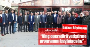 Başkan Büyükakın, “Vinç operatörü yetiştirme programını başlatacağız”