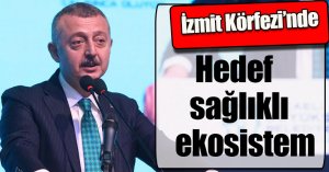 İzmit Körfezi’nde hedef sağlıklı ekosistem