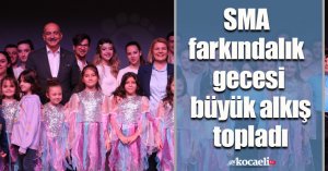 SMA farkındalık gecesi büyük alkış topladı