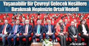 Yaşanabilir Bir Çevreyi Gelecek Nesillere  Bırakmak Hepimizin Ortak Hedefi
