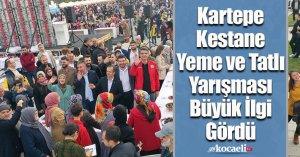 Kartepe Kestane Yeme ve Tatlı Yarışması Büyük İlgi Gördü
