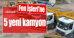 Fen İşleri'ne 5 yeni kamyon
