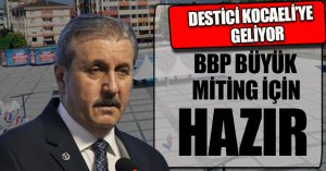 BBP BÜYÜK MİTİNG İÇİN HAZIR