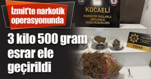 İzmit'te narkotik operasyonunda 3 kilo 500 gram esrar ele geçirildi