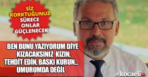 “BASKI KURAN HİÇBİR ANLAYIŞI KABUL ETMİYORUM”