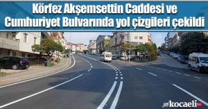 Körfez Akşemsettin Caddesi ve Cumhuriyet Bulvarında yol çizgileri çekildi