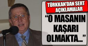 TÜRKKAN'DAN SERT AÇIKLAMALAR!