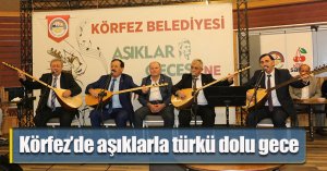 Körfez’de aşıklarla türkü dolu gece