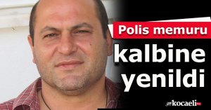 Polis memuru kalbine yenildi