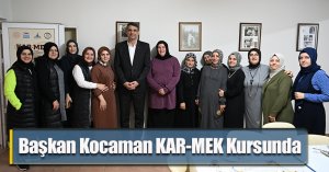 Başkan Kocaman KAR-MEK Kursunda
