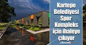 Kartepe Belediyesi Spor Kompleksi için ihaleye çıkıyor