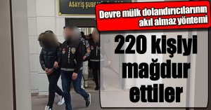 Devre mülk dolandırıcılarının akıl almaz yöntemi, 220 kişiyi mağdur ettiler