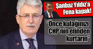 Ellibeş: “Önce kulağınızı  CHP’nin elinden kurtarın”