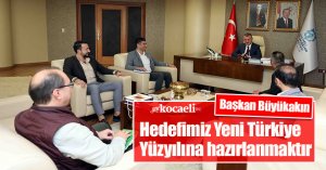 Başkan Büyükakın: Hedefimiz Yeni Türkiye Yüzyılına hazırlanmaktır