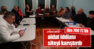 Bin 700 TL'lik aidat iddiası siteyi karıştırdı