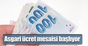 Asgari ücret mesaisi başlıyor