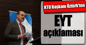 KTO Başkanı Öztürk'ten EYT açıklaması