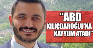 ABD KILIÇDAROĞLU'NA KAYYUM ATADI