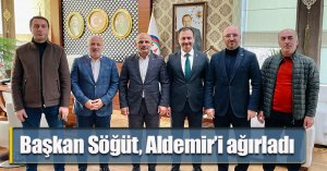 Başkan Söğüt, Aldemir’i ağırladı
