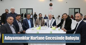 Adıyamanlılar Harfane Gecesinde Buluştu