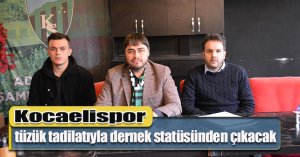 Kocaelispor, tüzük tadilatıyla dernek statüsünden çıkacak