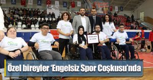 Özel bireyler ‘Engelsiz Spor Coşkusu’nda