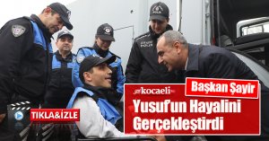 Başkan Şayir Yusuf’un Hayalini Gerçekleştirdi