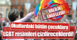 Okullardaki bütün çocuklara LGBT resimleri çizdireceklerdi! Valilik'ten fren