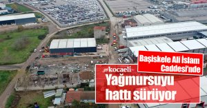 Başiskele Ali İslam Caddesi’nde yağmursuyu hattı sürüyor