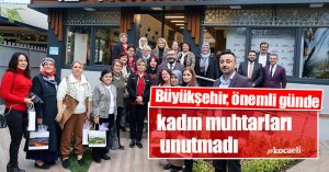 Büyükşehir, önemli günde kadın muhtarları unutmadı